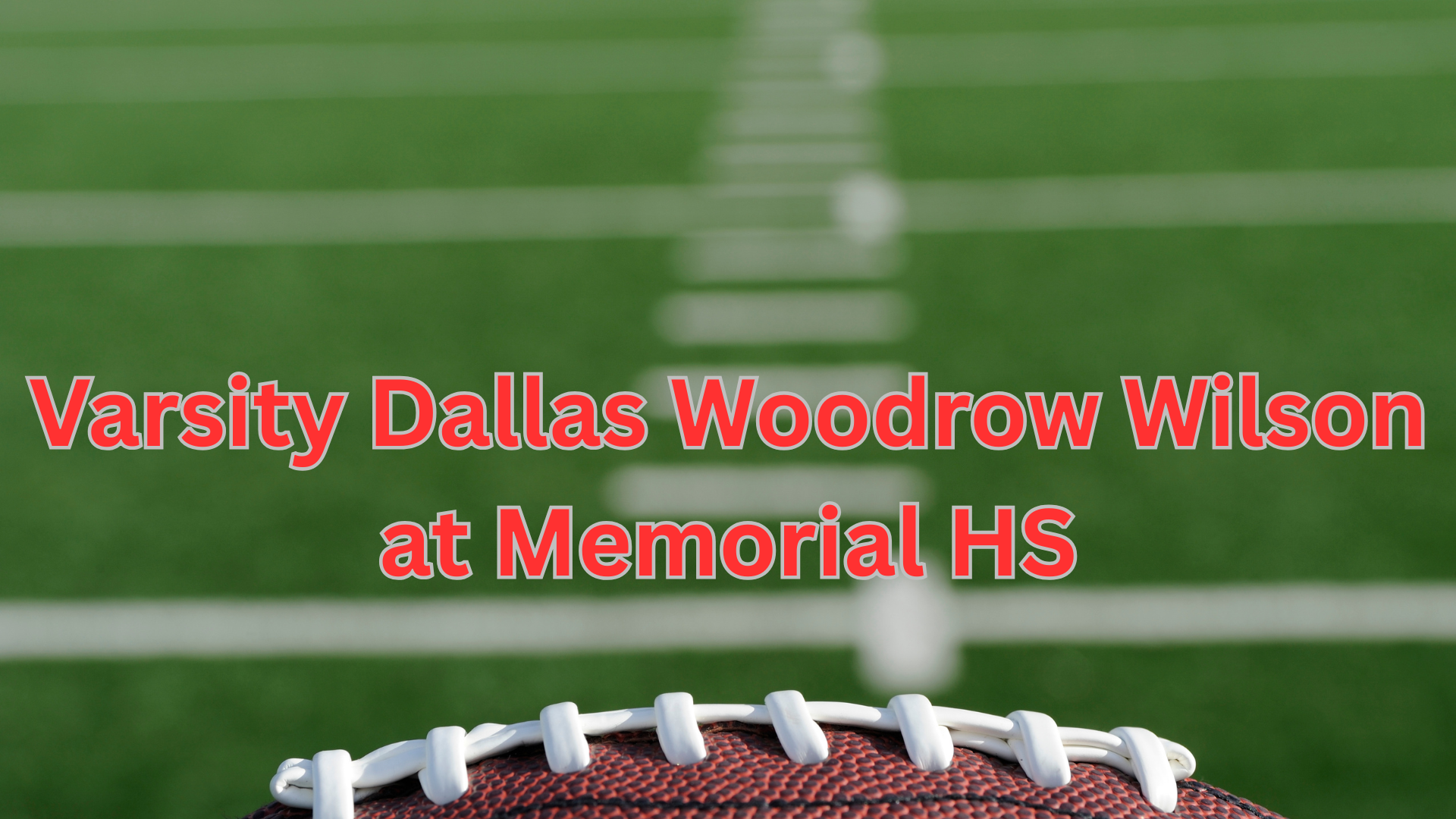 Varsity Dallas Woodrow Wilson at Memorial HS